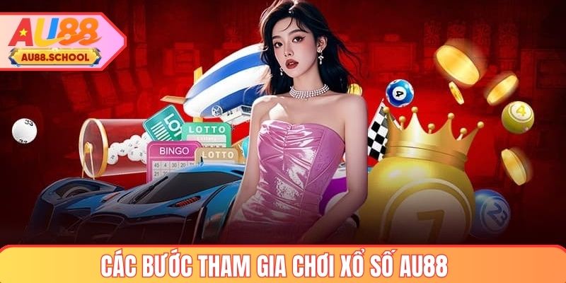Các bước tham gia chơi xổ số tại AU88