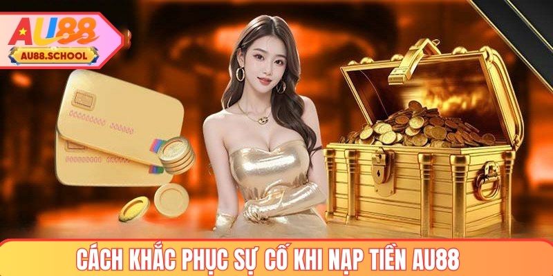 Khắc phục sự cố nạp tiền nhanh chóng và hiệu quả