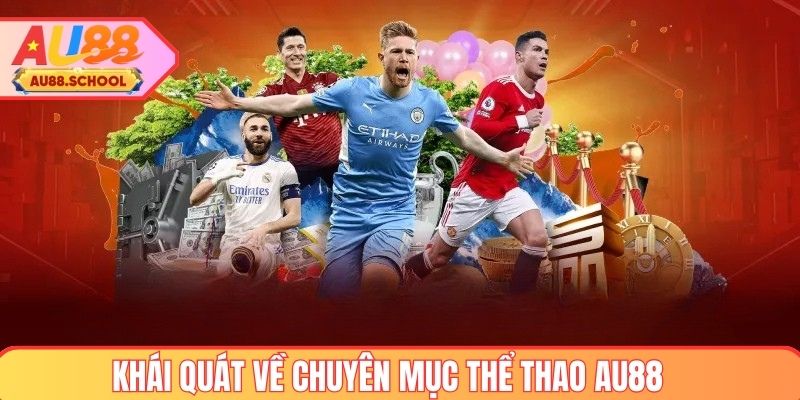 Khái quát về chuyên mục thể thao AU88