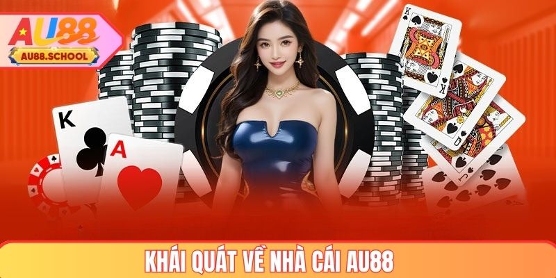 Khái quát về nhà cái AU88
