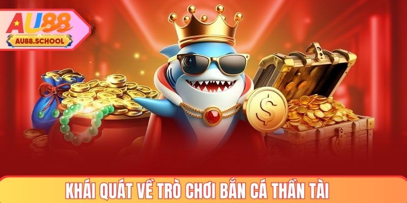 Khám phá sơ lược trò chơi bắn cá Thần Tài