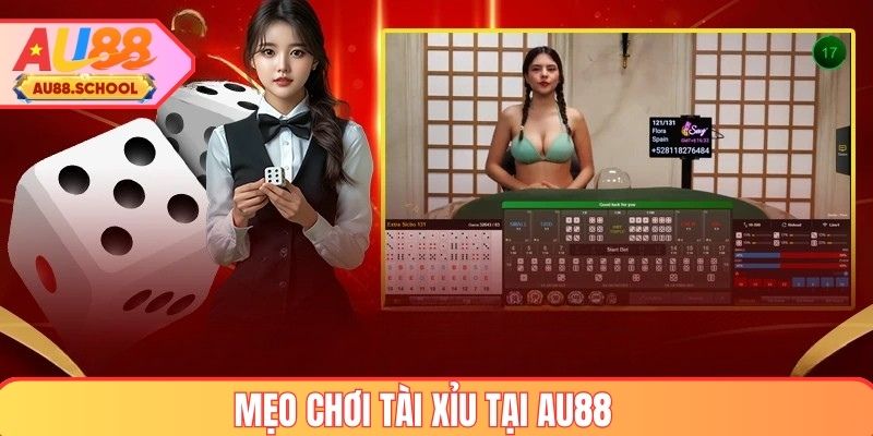 Mẹo chơi Tài Xỉu tại AU88