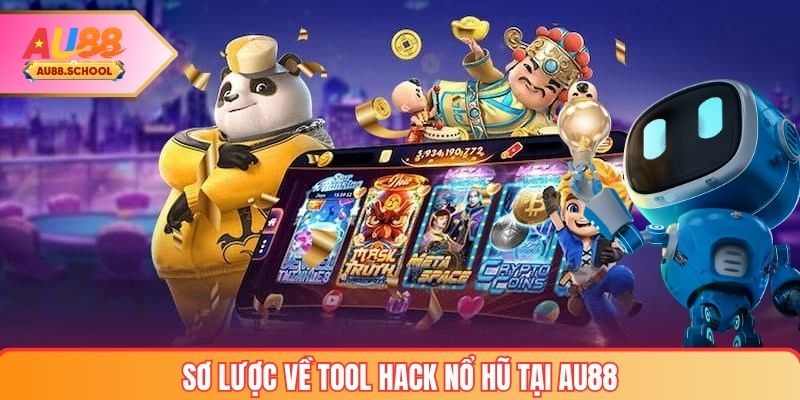 Sơ lược về tool hack nổ hũ tại AU88