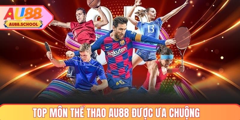 Top môn thể thao được ưa chuộng tại thể thao AU88
